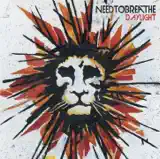 NEEDTOBREATHE - Don't Wait for Daylight