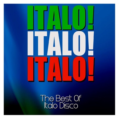 Italo! Italo! Italo! The Best of Italo Disco