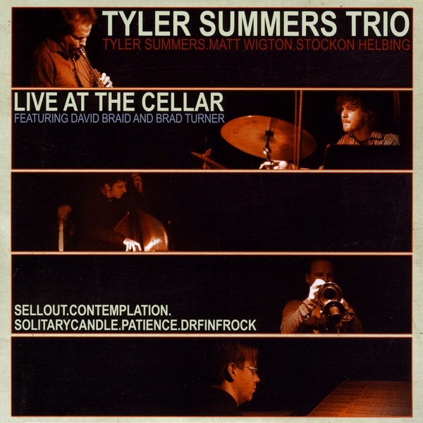 Обложка альбома «Live at the Cellar (feat. David Braid & Brad Turner)» — Tyler Summers Trio