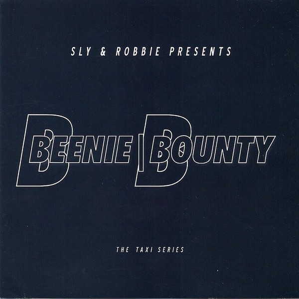 Sly & Robbie presents Beenie \ Bounty: The Taxi Series