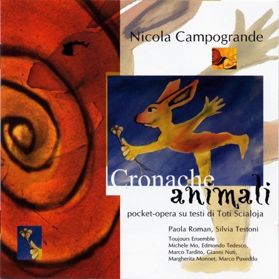 Campogrande: Cronache animali (Pocket Opera su Poesie di Toti Scialoja)