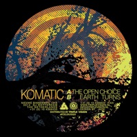 The Open Choice / Earth Turns - Single - Komatic