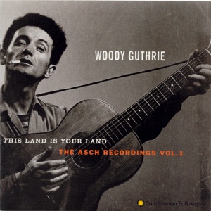This Land Is Your Land: The Asch Recordings, Vol. 1