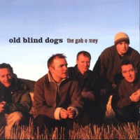 The Gab O Mey by Old Blind Dogs on Apple Music