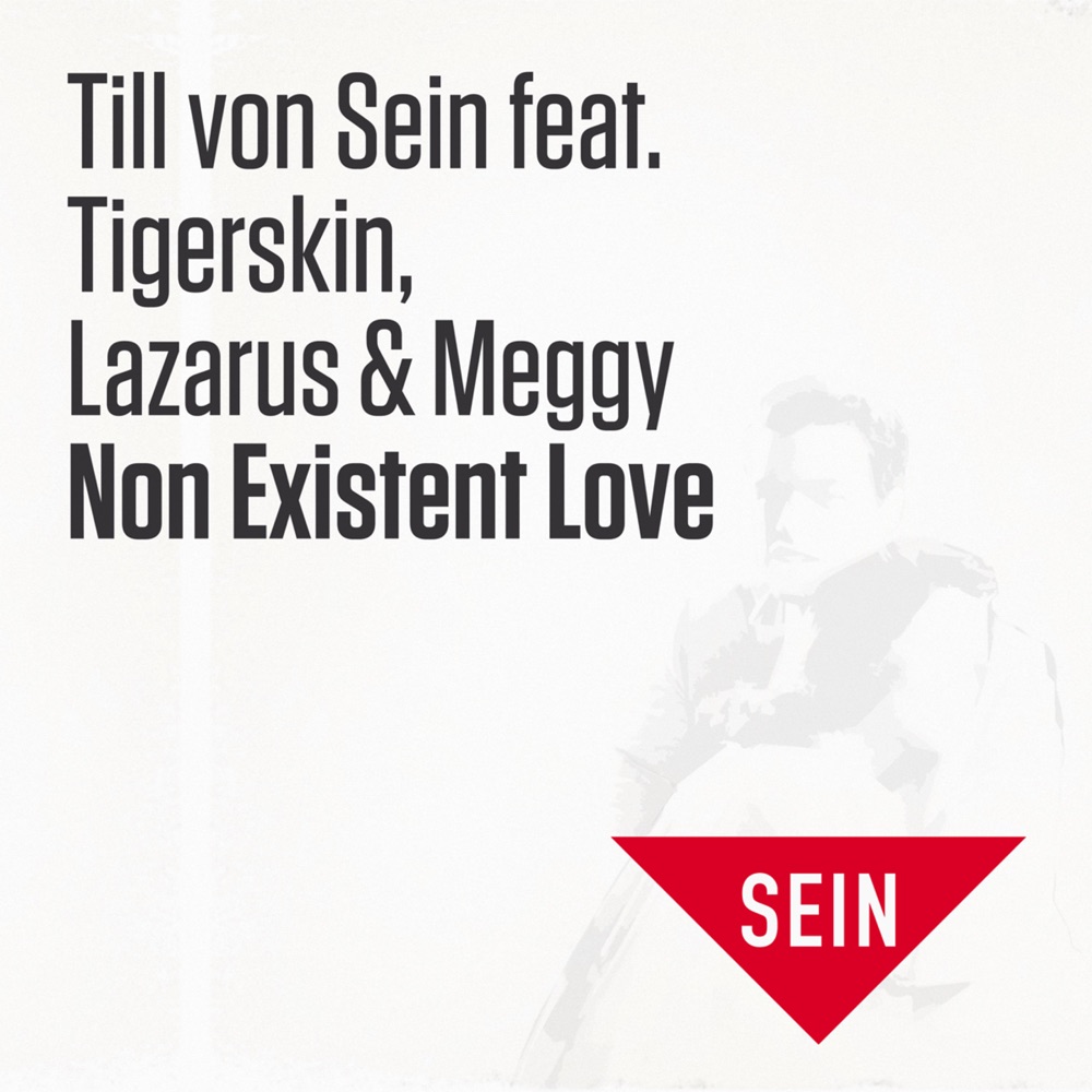 Обложка альбома «Non Existent Love (feat. Tigerskin, Lazarus & Meggy) - Single» — Till Von Sein