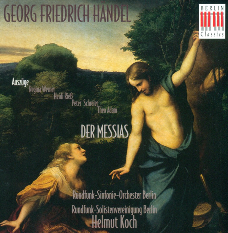 Обложка альбома «Händel: Messiah (Extracts)» — Helmut Koch, Peter Schreier, Theo Adam, Berlin Radio Choir, Rundfunk-Sinfonieorchester Berlin, Heidi Rieß & Regina Werner