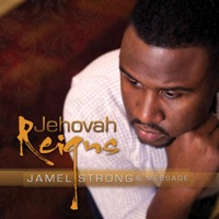 Jamel Strong & Message - Jehovah Reigns