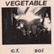 C.F. - Vegetable lyrics
