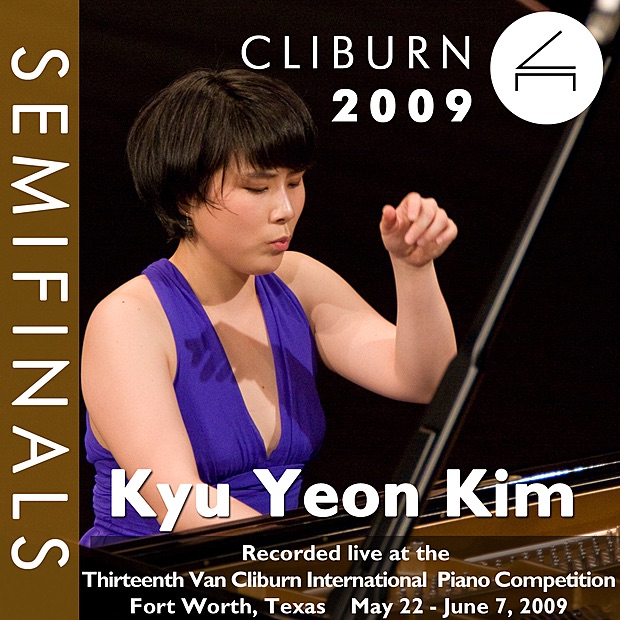 Обложка альбома «2009 Van Cliburn International Piano Competition: Semifinal Round - Kyu Yeon Kim (Live)» — Kyu Yeon Kim