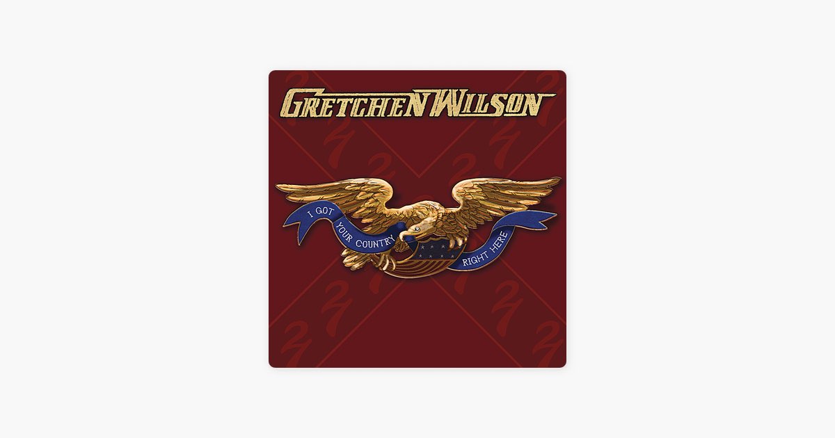 ‎I'd Love to Be Your Last Song by Gretchen Wilson Apple Music