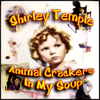 Animal Crackers In My Soup - Shirley Temple