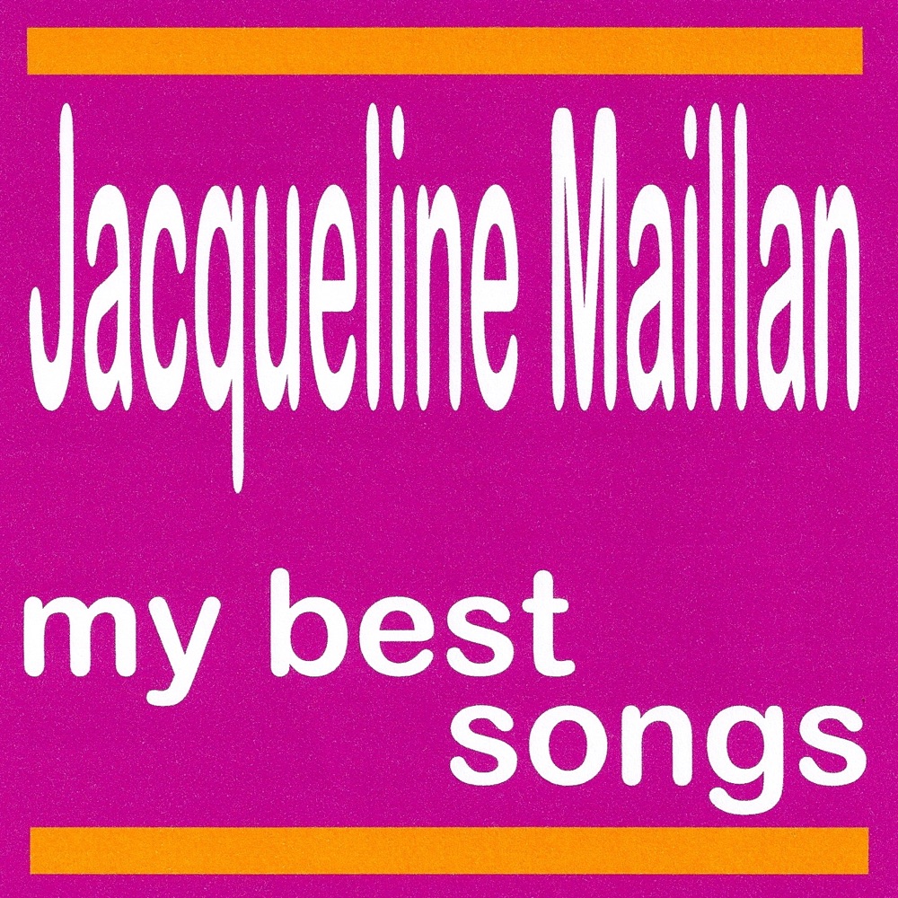 Обложка альбома «My Best Songs : Jacqueline Maillan» — Jacqueline Maillan