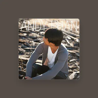 Listen to Andy Phan, watch music videos, read bio, see tour dates & more!