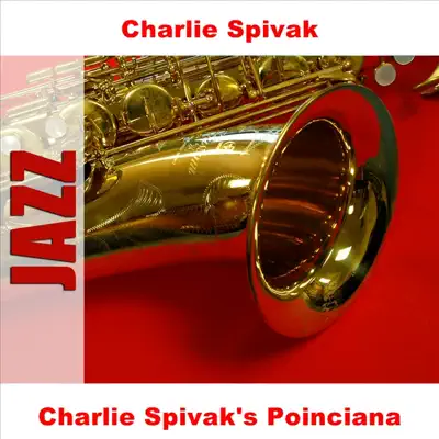 Charlie Spivak's Poinciana - Charlie Spivak Charlie Spivak's Poinciana - Charlie Spivak