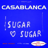 Cover art for Sugar Sugar (alt. Single Version) by Casablanca