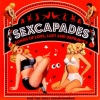 Sexcapades: Songs For Love, Lust and Depravity