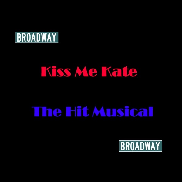 Обложка альбома «Broadway - Kiss Me Kate» — Alfred Drake, Broadway Cast & Patricia Morrison