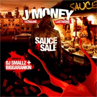Sauce 4 Sale (Hosted By DJ Smallz & Biggarankin) - J Money