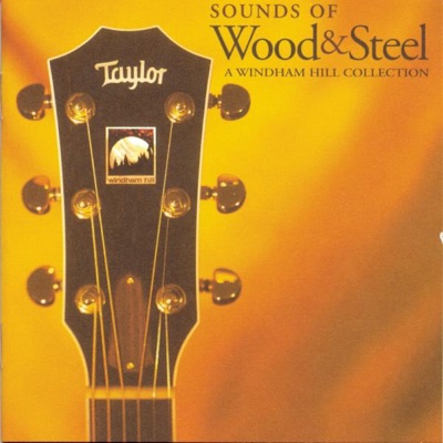 Sounds of Wood & Steel - A Windham Hill Collection