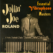 Essential Vibraphone Masters - Joe Roland
