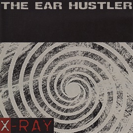 Hold It The Ear Hustler & X-Ray