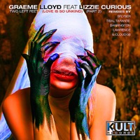KULT Records Presents Two Left Feet (Love Is So Unkind), Pt. 2 [feat. Lizzie Curious] - Graeme Lloyd