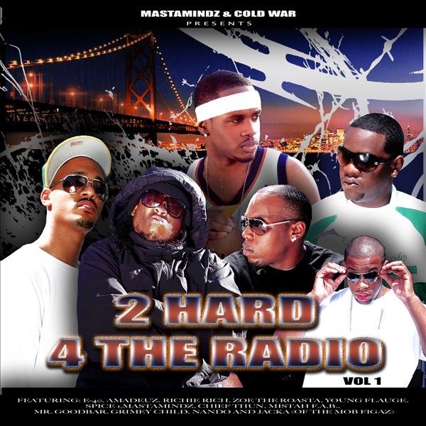 Mastamindz & Coldwar Presents: 2 Hard 4 The Radio (featuring Amadeuz, Faz, Grimey Child, Luzion)