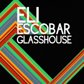Glass House Eli Escobar