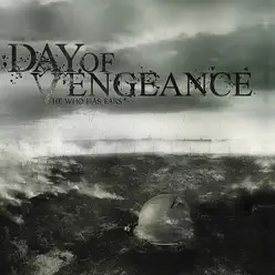 He Who Has Ears - Day Of Vengeance