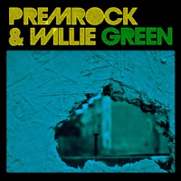 PremRock & Willie Green - PremRock & Willie Green