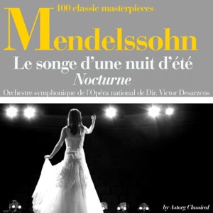 Mendelssohn : Le songe d'une nuit d'été, nocturne (100 classic masterpieces) - Single
