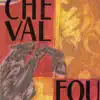 Cheval Fou - Actreids