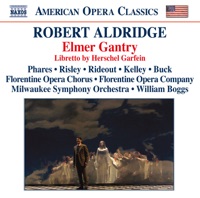 Aldridge: Elmer Gantry - Patricia Risley, Vale Rideout, Milwaukee Symphony Orchestra, Frank Kelley, Heather Buck, Keith Phares, William Johnson, Nathan Krueger, Matthew Lau, Jamie Offenbach, Julia Elise Hardin, Will Johnson, William Boggs, Florentine Opera Chorus, Matthew Richardson, Margaret Wendt, Tracy Wildt, Kristin Ngchee, Scott Johnson, Sarah Lewis Jones, Linda S. Ehlers, Paul Helm, Katie Koester & Herschel Garfein