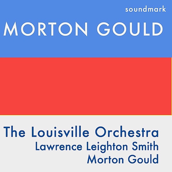Morton Gould: Symphony of Spirituals, Columbia, Flourishes and Gallop, Housewarming