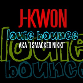 Louie Bounce J-Kwon