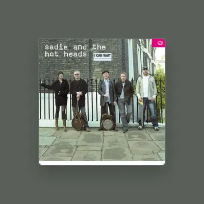 Listen to Sadie & the Hotheads, watch music videos, read bio, see tour dates & more!