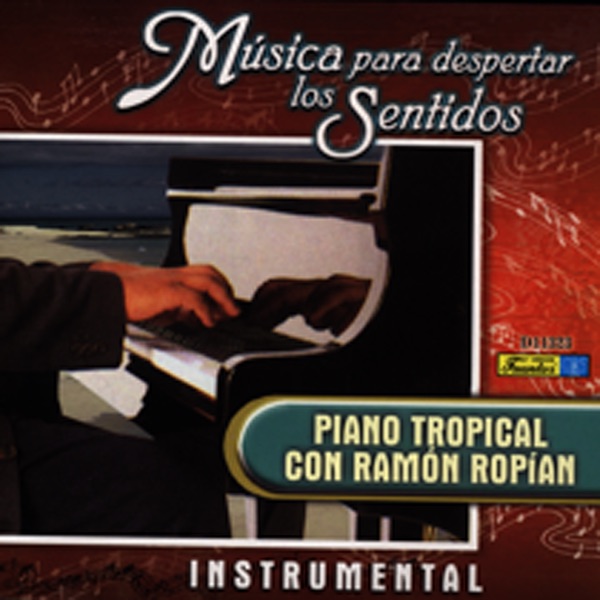 Musica Para Despertar los Sentidos - Piano Tropical