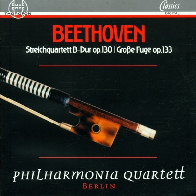 Beethoven: Streichquartett B-Dur Op. 130, Grosse Fuge Op. 133