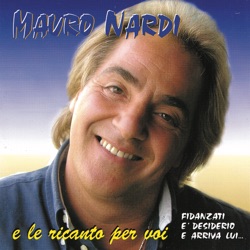 Mauro Nardi - E Te Fai Sempe Cchiu' Bella