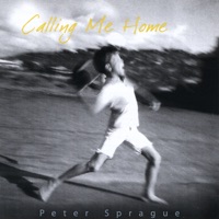 Calling Me Home - Peter Sprague