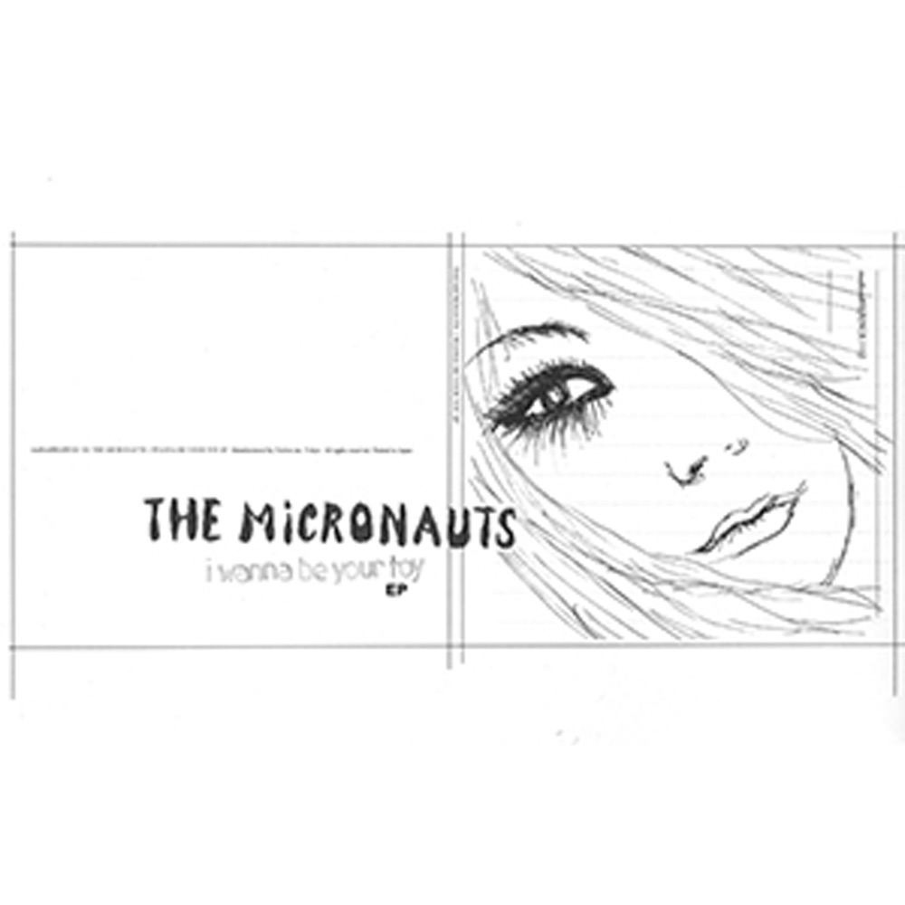 Обложка альбома «I Wanna Be Your Toy - EP» — The Micronauts