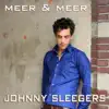 Johnny Sleegers - Meer En Meer