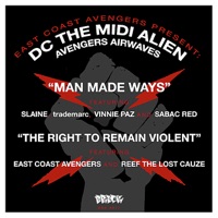 East Coast Avengers present DC the MIDI Alien : Man Made Ways b/w the Right To Remain Violent (feat. Slaine, Tha Trademarc, Vinnie Paz, Sabac Red, East Coast Avengers & Reef the Lost Cauze) - EP - DC the MIDI Alien