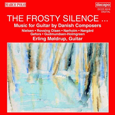 Frosty Silence (The): Music for Guitar By Danish Composers