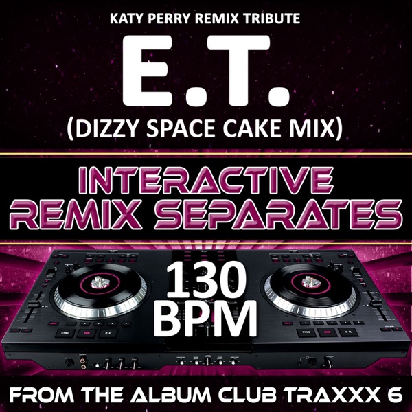 E.T. (130 BPM Interactive Remix Separates)