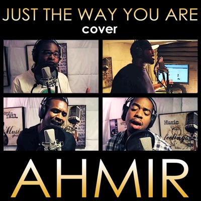 Ahmir: Just the Way You Are (Cover) - Single