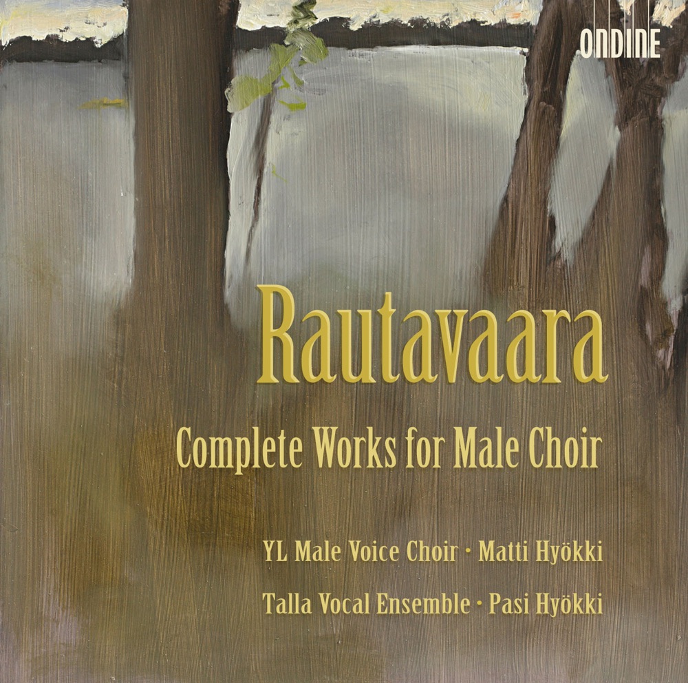 Обложка альбома «Rautavaara: Complete Works for Male Choir» — YL Male Voice Choir, Matti Hyökki, Pasi Hyökki & Talla Vocal Ensemble