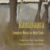 Rautavaara: Complete Works for Male Choir - Ylioppilaskunnan Laulajat, Matti Hyökki, Pasi Hyökki & Talla Vocal Ensemble
