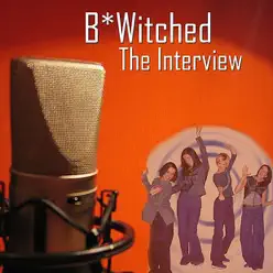 The Interview - B*witched The Interview - B*witched
