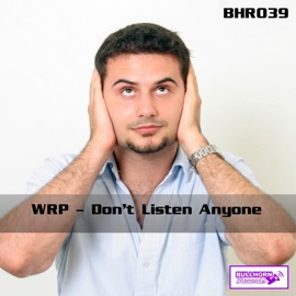 Don't Listen Anyone (Original Mix) WRP